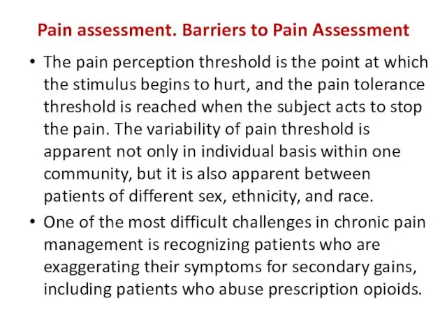 Pain assessment. Barriers to Pain Assessment The pain perception threshold