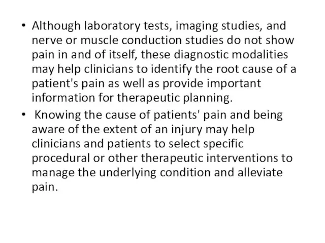 Although laboratory tests, imaging studies, and nerve or muscle conduction