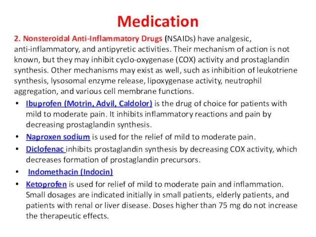 Medication 2. Nonsteroidal Anti-Inflammatory Drugs (NSAIDs) have analgesic, anti-inflammatory, and