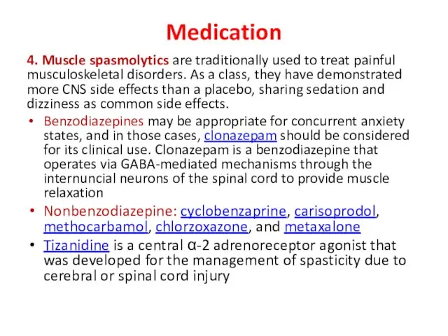 Medication 4. Muscle spasmolytics are traditionally used to treat painful