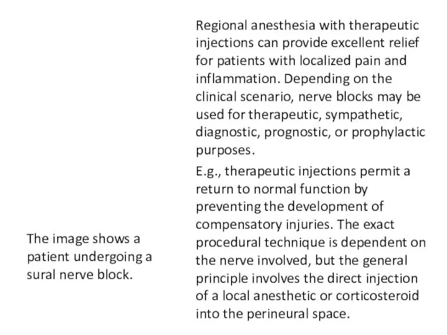 Regional anesthesia with therapeutic injections can provide excellent relief for