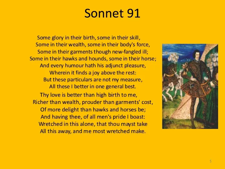 Sonnet 91 Some glory in their birth, some in their