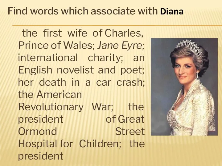 Find words which associate with Diana the first wife of