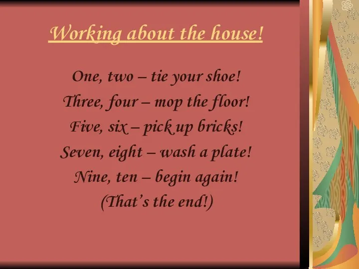 Working about the house! One, two – tie your shoe!