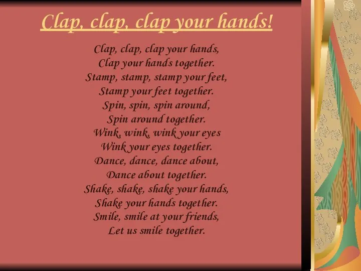 Clap, clap, clap your hands! Clap, clap, clap your hands,