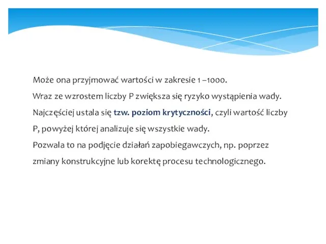 Może ona przyjmować wartości w zakresie 1 –1000. Wraz ze wzrostem liczby P