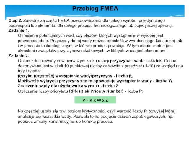 Etap 2. Zasadniczą część FMEA przeprowadzana dla całego wyrobu, pojedynczego podzespołu lub elementu,