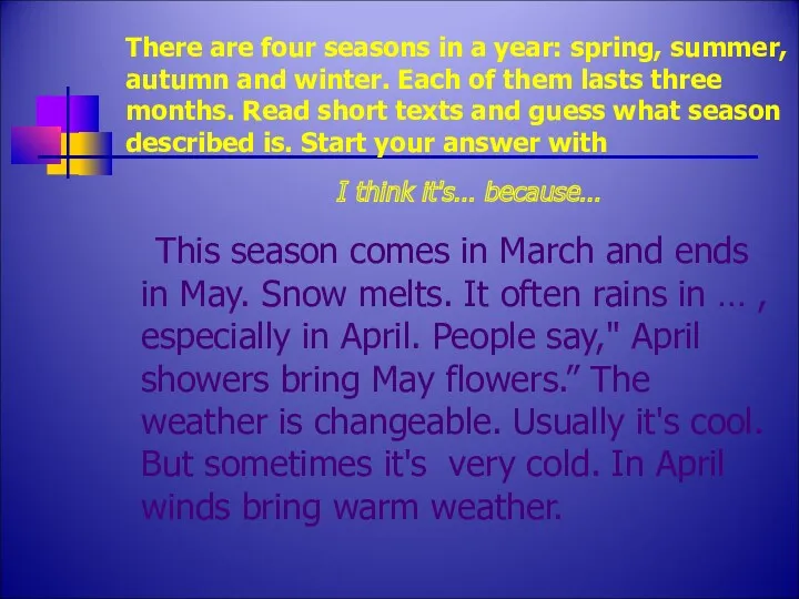 There are four seasons in a year: spring, summer, autumn