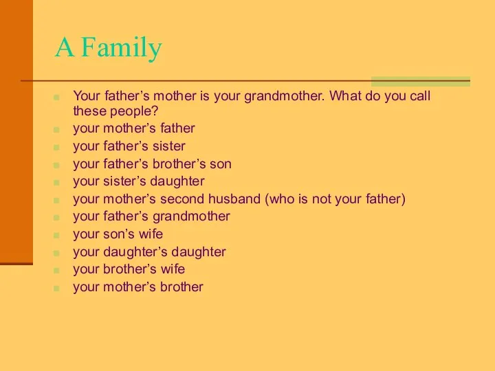 A Family Your father’s mother is your grandmother. What do