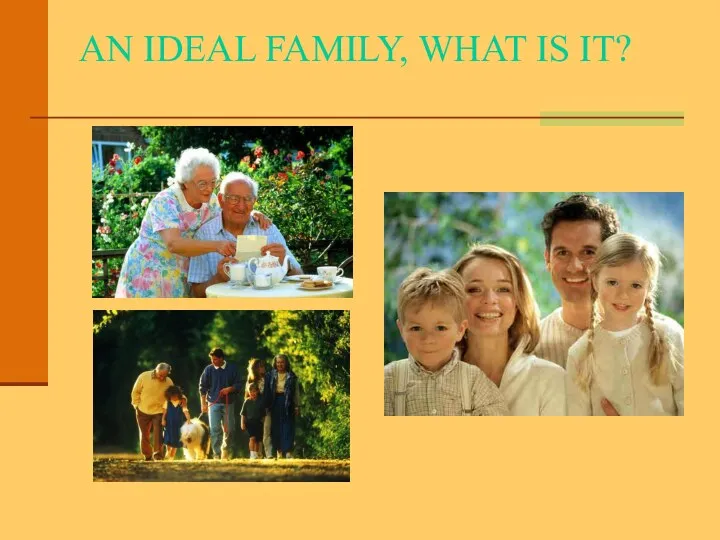 AN IDEAL FAMILY, WHAT IS IT?