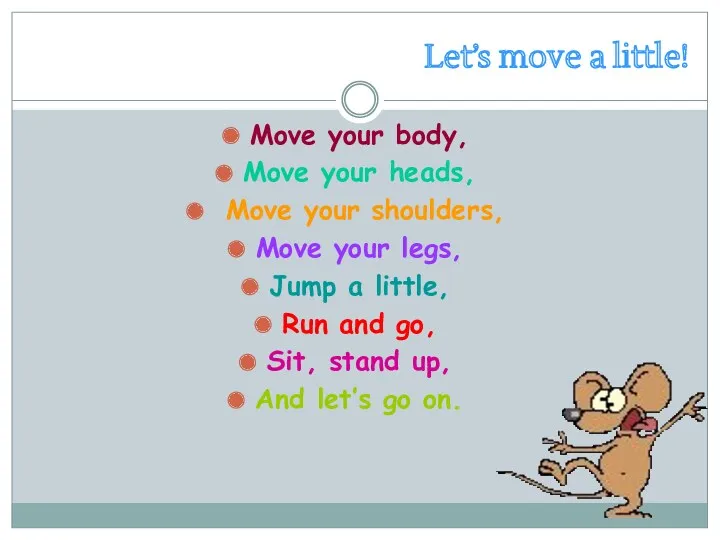 Let’s move a little! Move your body, Move your heads,