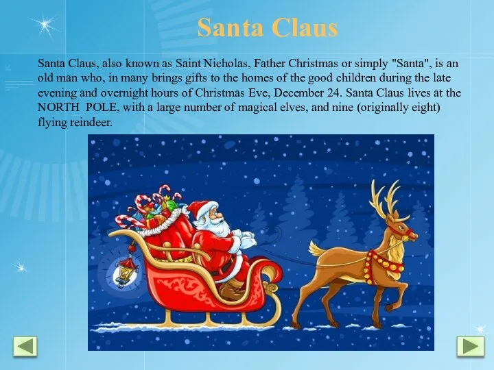 Santa Claus Santa Claus, also known as Saint Nicholas, Father