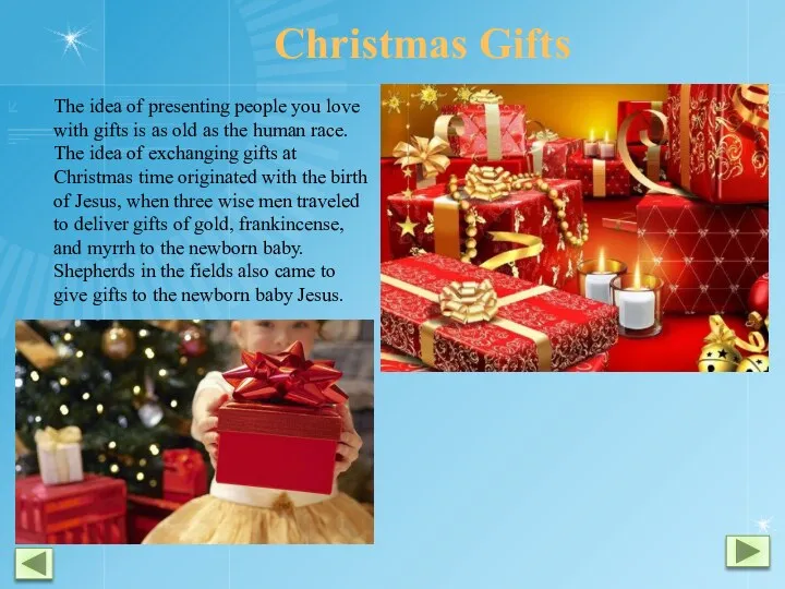 Christmas Gifts The idea of presenting people you love with