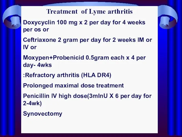Treatment of Lyme arthritis Doxycyclin 100 mg x 2 per