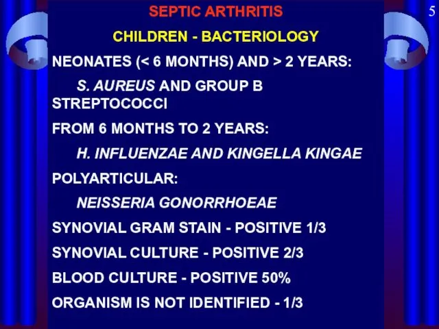 SEPTIC ARTHRITIS CHILDREN - BACTERIOLOGY NEONATES ( 2 YEARS: S.