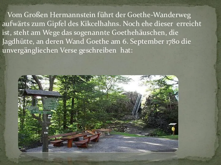 Vom Großen Hermannstein führt der Goethe-Wanderweg aufwärts zum Gipfel des Kikcelhahns. Noch ehe