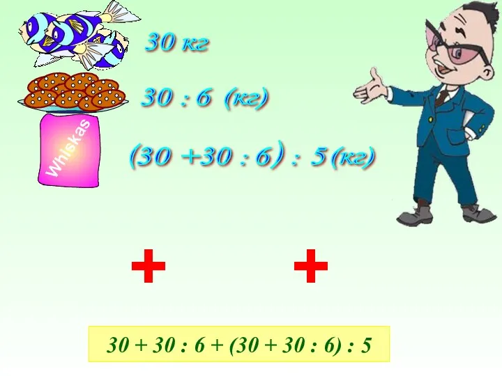 30 + 30 : 6 + (30 + 30 : 6) : 5