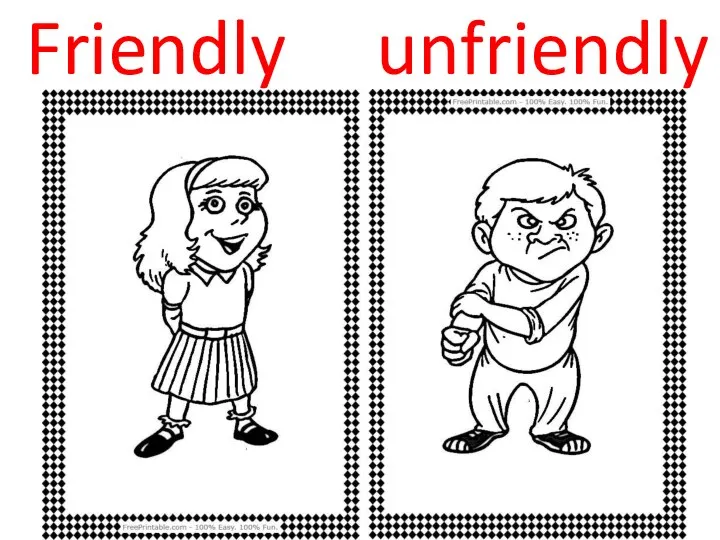 Friendly unfriendly