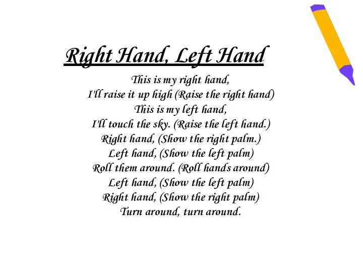 Right Hand, Left Hand This is my right hand, I'll