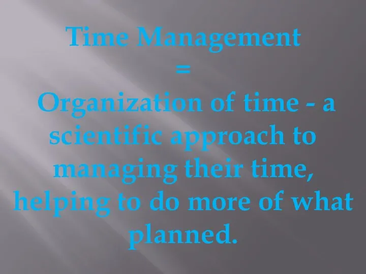 Time Management = Organization of time - a scientific approach