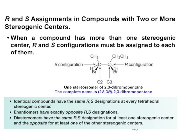 When a compound has more than one stereogenic center, R and S configurations