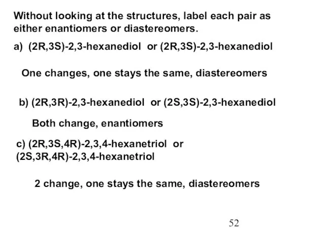 Without looking at the structures, label each pair as either enantiomers or diastereomers.