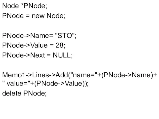 Node *PNode; PNode = new Node; PNode->Name= "STO"; PNode->Value =