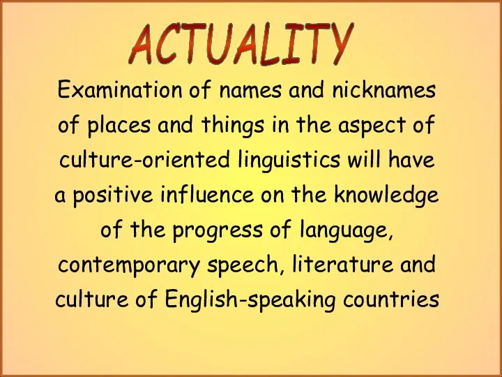 ACTUALITY Examination of names and nicknames of places and things