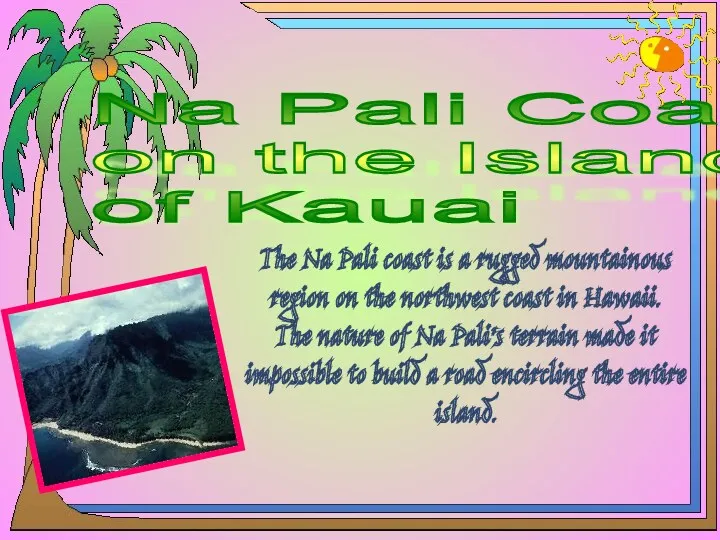Na Pali Coast on the Island of Kauai The Na Pali coast is