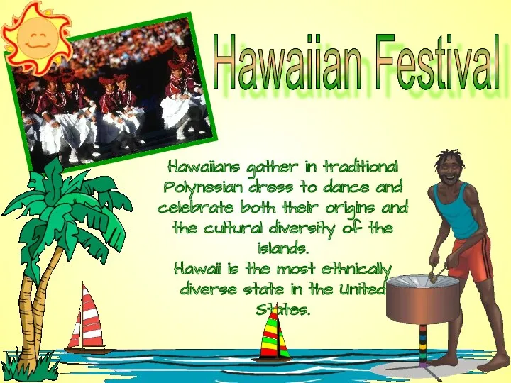 Hawaiian Festival Hawaiians gather in traditional Polynesian dress to dance and celebrate both