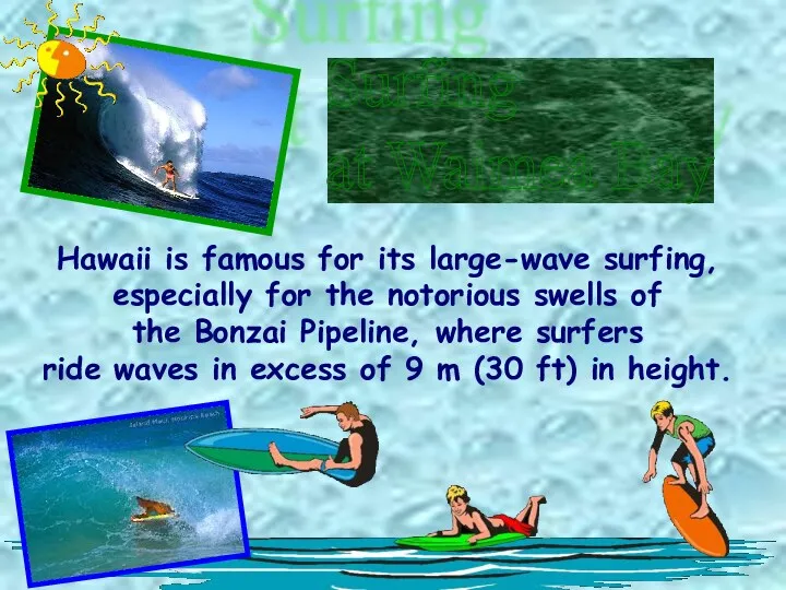 Surfing at Waimea Bay Hawaii is famous for its large-wave surfing, especially for