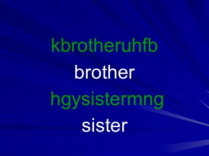 kbrotheruhfb brother hgysistermng sister