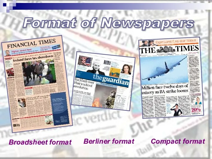 Broadsheet format Berliner format Compact format Format of Newspapers