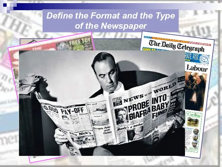 Define the Format and the Type of the Newspaper