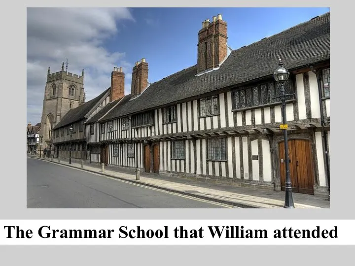 The Grammar School that William attended