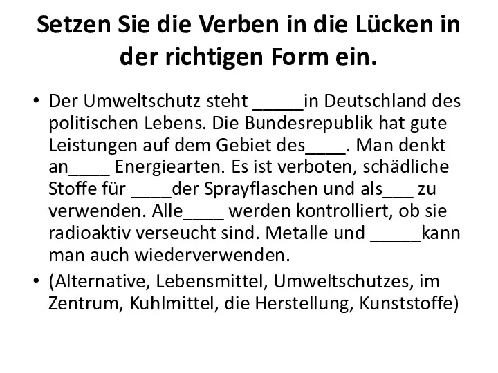 Setzen Sie die Verben in die Lücken in der richtigen