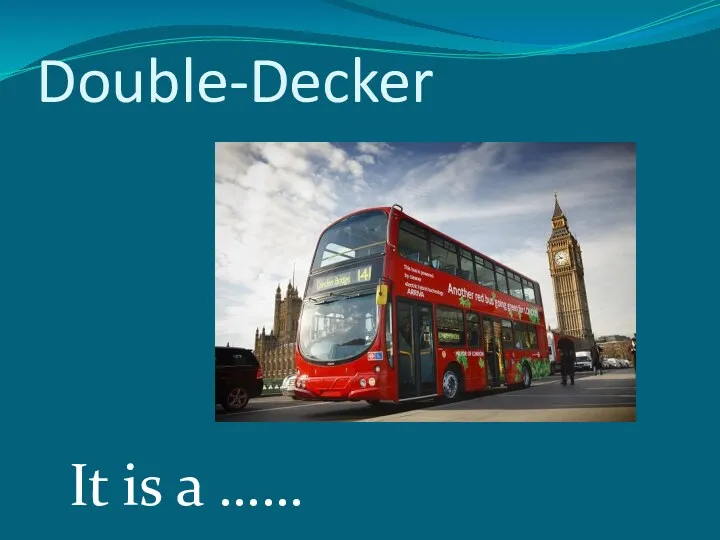 Double-Decker It is a ……