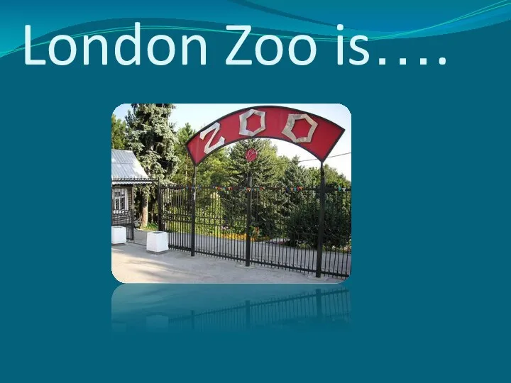London Zoo is….
