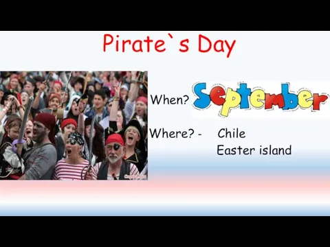 Pirate`s Day When? Where? - Chile Easter island