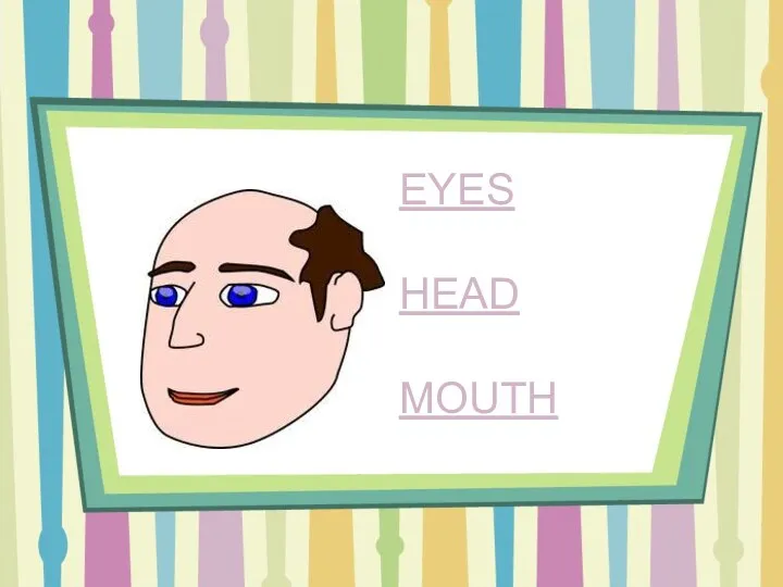 EYES HEAD MOUTH