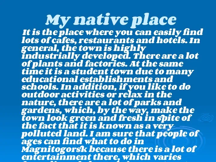 My native place It is the place where you can