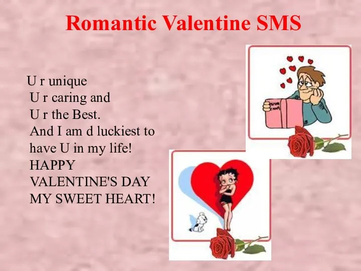 Romantic Valentine SMS U r unique U r caring and