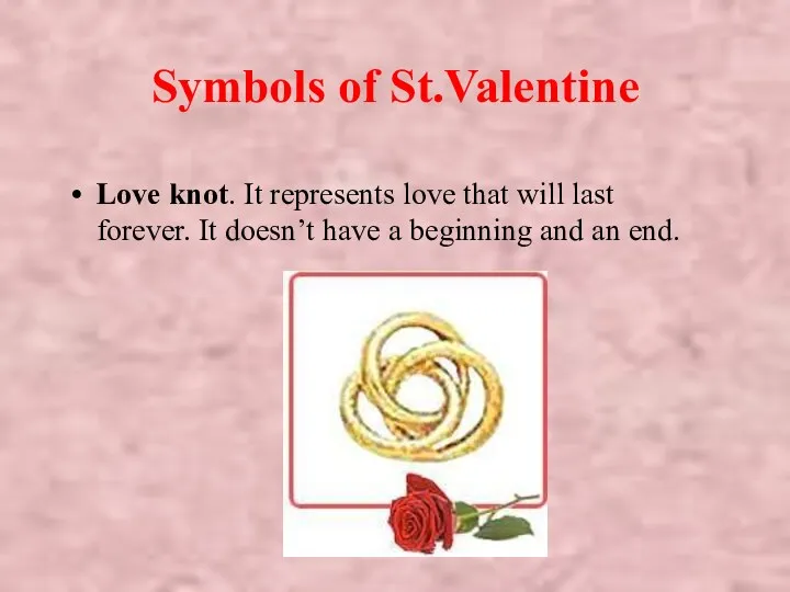 Symbols of St.Valentine Love knot. It represents love that will