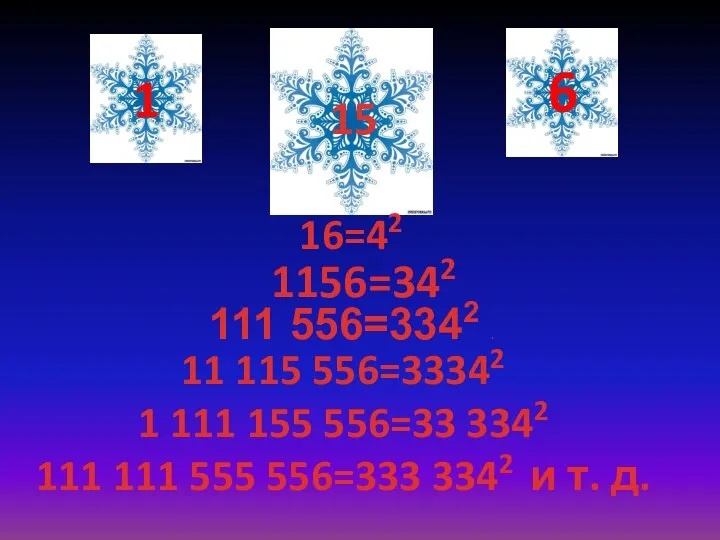 1 6 15 16=42 1156=342 111 556=3342 . 11 115