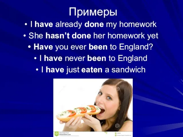 Примеры I have already done my homework She hasn’t done