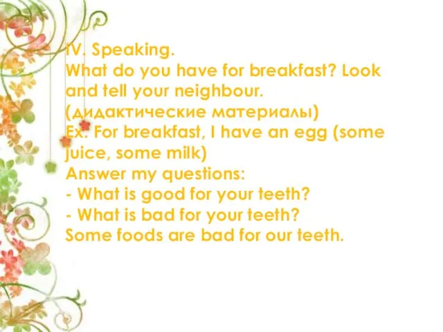 IV. Speaking. What do you have for breakfast? Look and