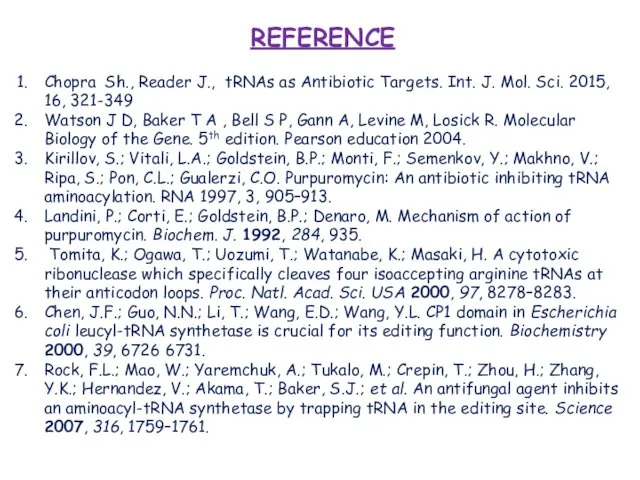 REFERENCE Chopra Sh., Reader J., tRNAs as Antibiotic Targets. Int.