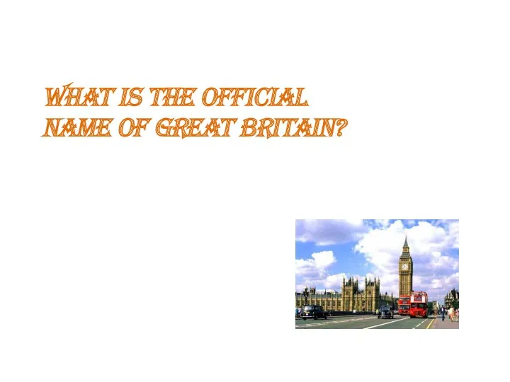 What is the official Name of Great Britain?