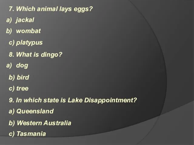 9. In which state is Lake Disappointment? a) Queensland b)