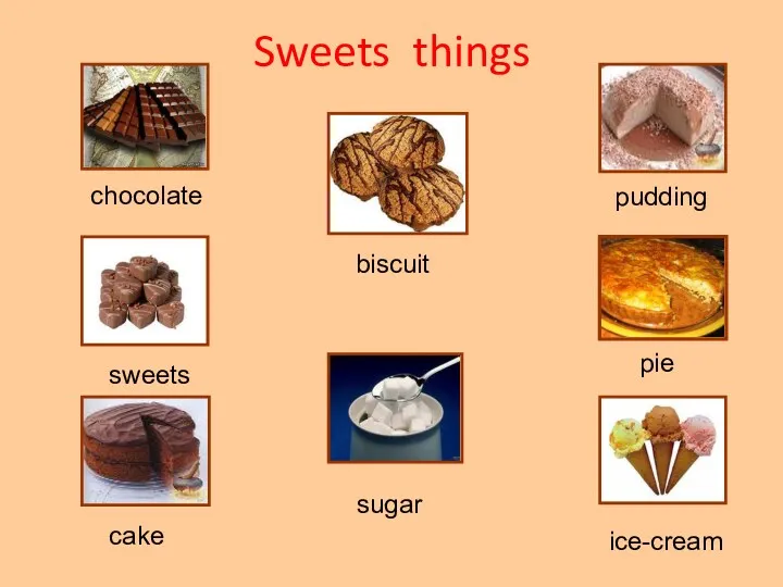 Sweets things chocolate biscuit pie sweets ice-cream sugar cake pudding